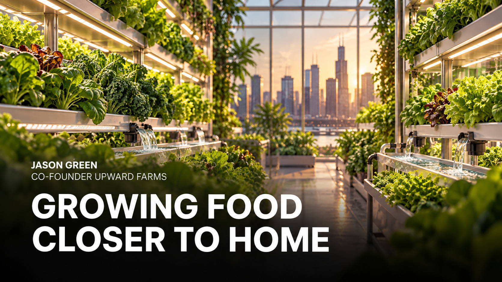 Jason Green — Vertical Farming & Food